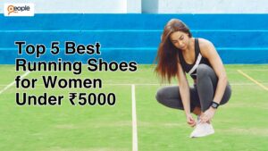 Top 5 Best Running Shoes for Women Under ₹5000