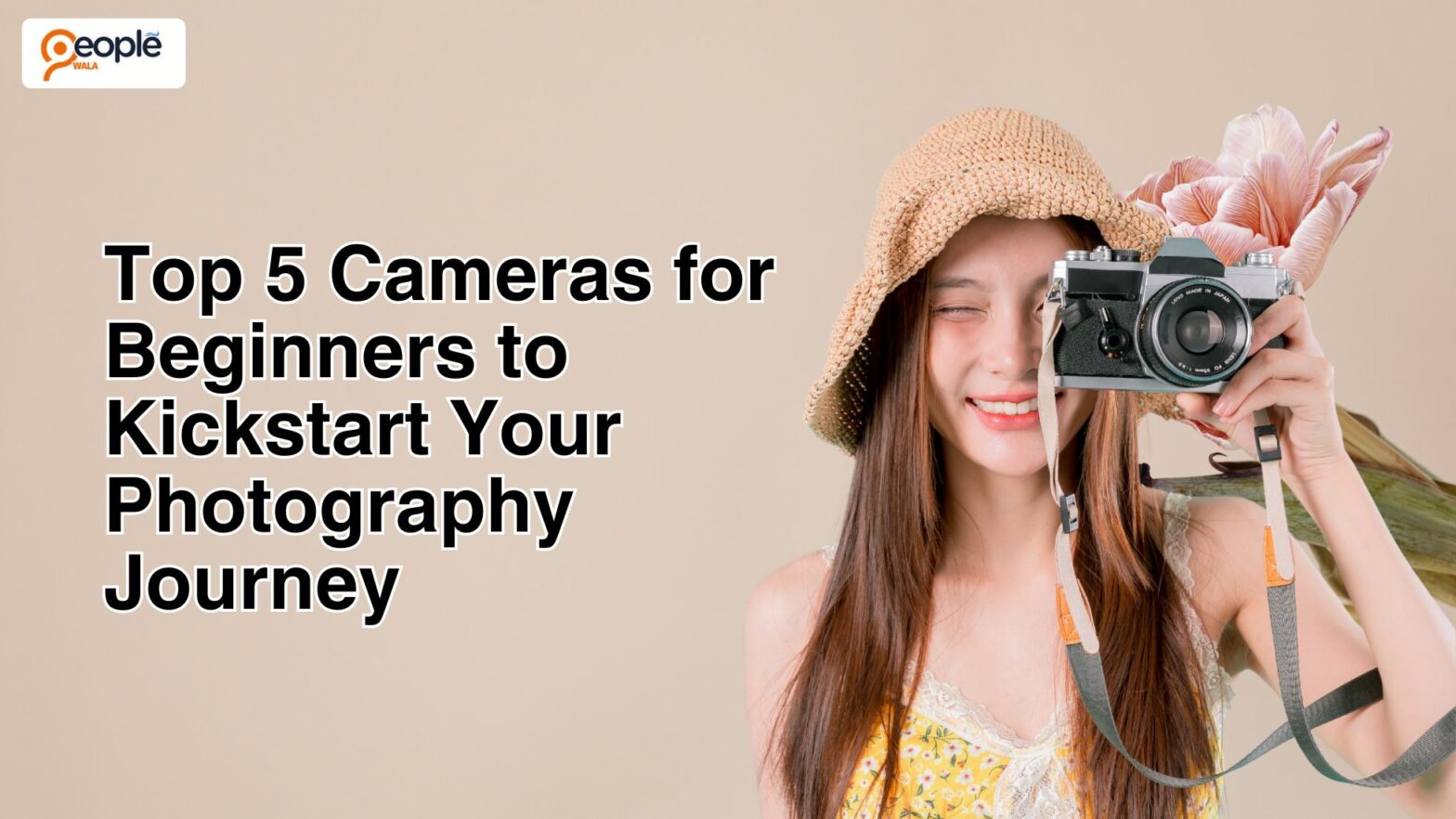 Top 5 Cameras for Beginners to Kickstart Your Photography Journey