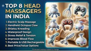 Top 8 Head Massagers in India for Relaxing Your Mind